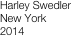 Harley Swedler
New York
2014